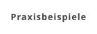 Praxisbeispiele